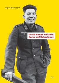 Gerrit Herlyn zwischen Kreuz und Hakenkreuz : die Treue zu Adolf Hitler in der Bekennenden Kirche ; nach unveröffentlichen Quellen