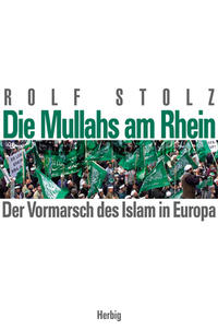 Die Mullahs am Rhein : der Vormarsch des Islam in Europa