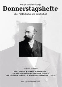 "nicht nur ein Mann der Wissenschaft.. auch in den schönen Künsten zu Hause": Der Essener Rabbiner Dr. Salomon Samuel (1867 - 1942)