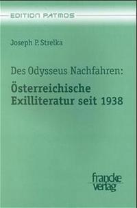 Des Odysseus Nachfahren: Österreichische Exilliteratur seit 1938
