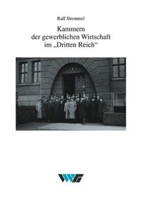 Kammern der gewerblichen Wirtschaft im "Dritten Reich" : allgemeine Entwicklungen und das Fallbeispiel Westfalen-Lippe