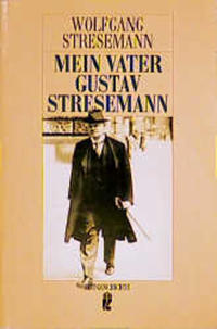 Mein Vater Gustav Stresemann