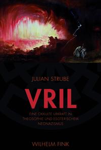 Vril : eine okkulte Urkraft in Theosophie und esoterischem Neonazismus