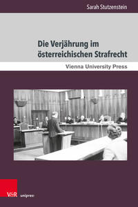 Die Verjährung im österreichischen Strafrecht : theoretische Grundlagen und Entwicklung unter besonderer Berücksichtigung von systemischem Unrecht