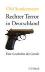 Rechter Terror in Deutschland : eine Geschichte der Gewalt