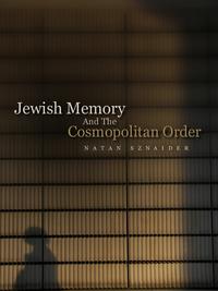 Jewish memory and the cosmopolitan order : Hannah Arendt and the Jewish condition