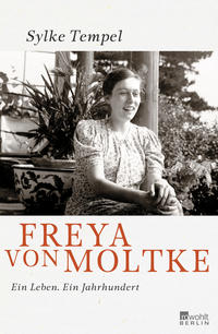 Freya von Moltke : ein Leben, ein Jahrhundert