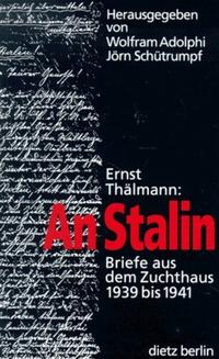 An Stalin : Briefe aus dem Zuchthaus 1939 bis 1941