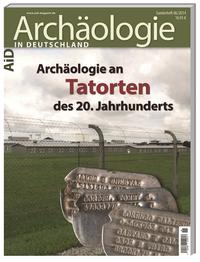Archäologie an Tatorten des 20. Jahrhunderts