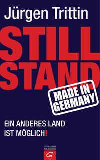 Stillstand made in Germany : ein anderes Land ist möglich!