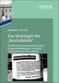 Das Vermögen der "Reichsfeinde" : staatliche Finanzverwaltung und Gegnerverfolgung im nationalsozialistischen Deutschland