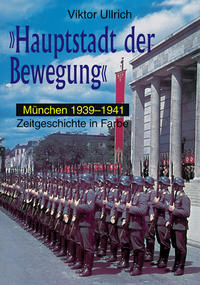 "Hauptstadt der Bewegung". 2. München 1939 - 1941