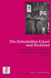 Die Zeitschriften 'Eckart' und 'Hochland' : Entwicklungen des christlichen Konservatismus in Deutschland, 1918 - 1970
