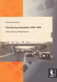 The German Autobahn 1920 - 1945 : Hafraba visions and mega projects