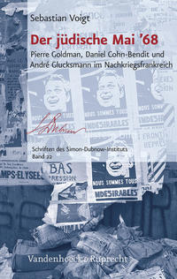 Der jüdische Mai '68 : Pierre Goldman, Daniel Cohn-Bendit und André Glucksmann im Nachkriegsfrankreich