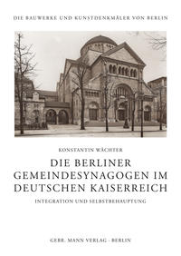 Die Berliner Gemeindesynagogen im Deutschen Kaiserreich : Integration und Selbstbehauptung