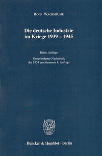 Die deutsche Industrie im Kriege 1939 - 1945
