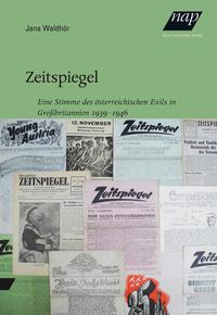Zeitspiegel : eine Stimme des österreichischen Exils in Großbritannien 1939 - 1946