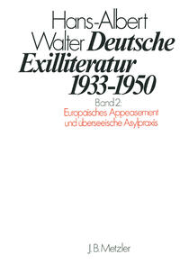 Deutsche Exilliteratur : 1933 - 1950. 2. Europäisches Appeasement und überseeische Asylpraxis