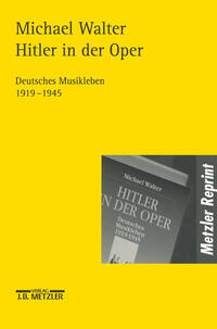 Hitler in der Oper : deutsches Musikleben 1919 - 1945