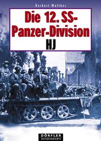 Die 12. SS-Panzer-Division HJ : eine Dokumentation in Wort und Bild