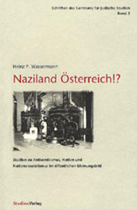 Naziland Österreich!? : Studien zu Antisemitismus, Nation und Nationalsozialismus im öffentlichen Meinungsbild