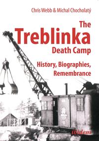The Treblinka death camp : history, biographies, remembrance