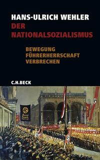 Der Nationalsozialismus : Bewegung, Führerherrschaft, Verbrechen ; 1919 - 1945