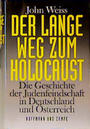 Der lange Weg zum Holocaust : die Geschichte der Judenfeindschaft in Deutschland und Österreich