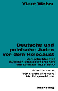 Deutsche und polnische Juden vor dem Holocaust : jüdische Identität zwischen Staatsbürgerschaft und Ethnizität, 1933 - 1940