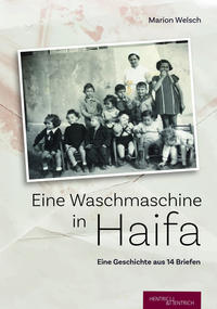 Eine Waschmaschine in Haifa : eine deutsche Geschichte aus 14 Briefen