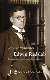 Edwin Redslob : Biografie eines unverbesserlichen Idealisten