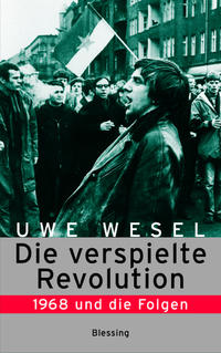 Die verspielte Revolution : 1968 und die Folgen