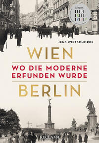 Wien - Berlin : wo die Moderne erfunden wurde