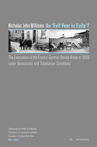 An "evil year in exile"? : the evacuation of the Franco-German border areas in 1939 under democratic and totalitarian conditions