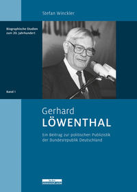 Gerhard Löwenthal : ein Beitrag zur politischen Publizistik der Bundesrepublik Deutschland