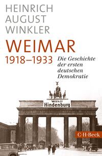 Weimar 1918-1933 : die Geschichte der ersten deutschen Demokratie