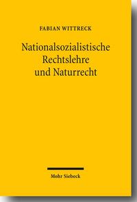 Nationalsozialistische Rechtslehre und Naturrecht : Affinität und Aversion