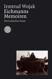 Eichmanns Memoiren : ein kritischer Essay