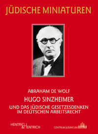 Hugo Sinzheimer und das jüdische Gesetzesdenken im deutschen Arbeitsrecht
