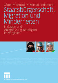 Staatsbürgerschaft, Migration und Minderheiten : Inklusion und Ausgrenzungsstrategien im Vergleich